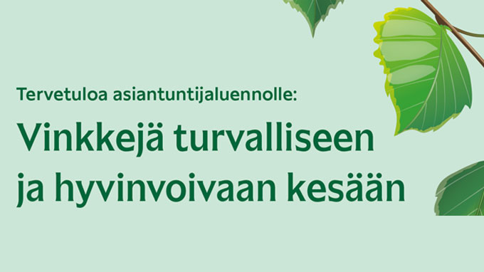 Tervetuloa asiantuntijaluennolle: Vinkkejä turvalliseen ja hyvinvoivaan kesään