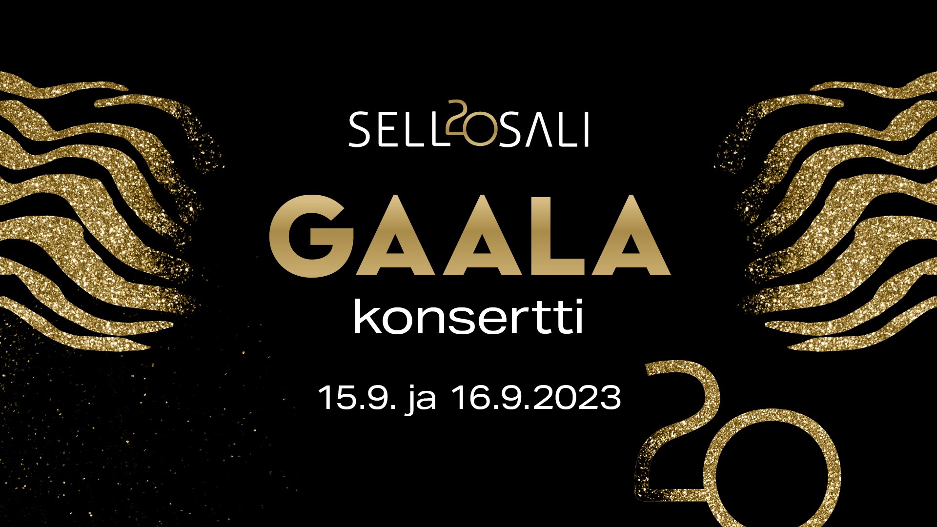 Mustalla pohjalla kultaisia laineita ja teksti Gaalakonsertti, konserttien päivämäärät 15. ja 16.9. sekä Sellosalin 20-vuotislogo.