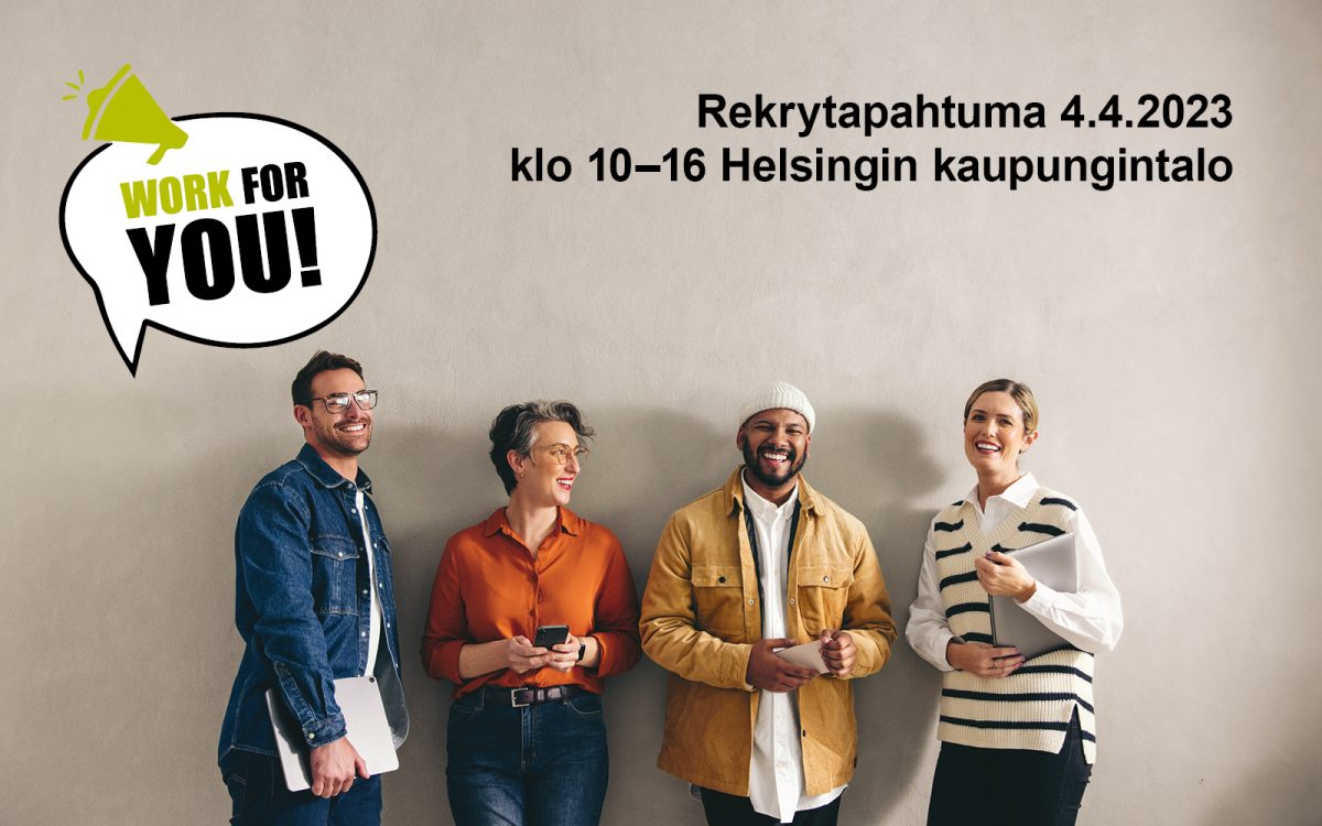 Work for You rekrytointitapahtuma 4.4.2023 Helsingin kaupungintalo