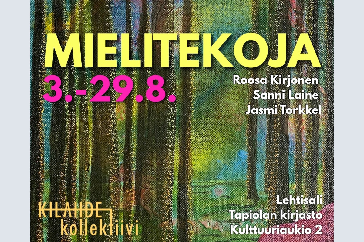 Exhibition: Mielitekoja